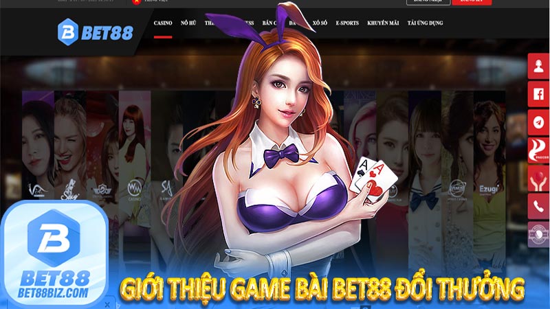 Game bài Bet88 - Game bài đổi thưởng được ưa chuộng nhất tại nhà cái Bet88 5 Giới thiệu game bài Bet88 đổi thưởng