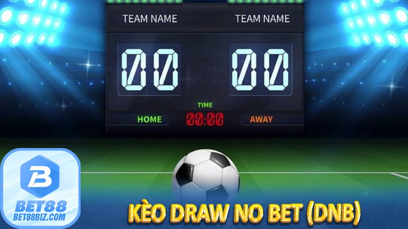 Kèo Draw No Bet (DNB) - Bí kíp cược an toàn, lợi nhuận tối ưu 4 Kèo Draw No Bet (DNB)