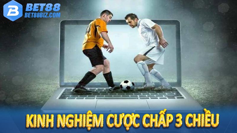 Khám phá chi tiết về kèo cược chấp 3 chiều tại nhà cái hiện nay 7 Kinh nghiệm cược chấp 3 chiều
