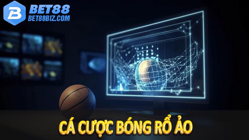 Cách chơi cá cược bóng rổ ảo tại BET88 - Hướng dẫn từ a-z 4 cá cược bóng rổ ảo