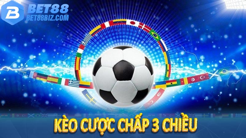 Khám phá chi tiết về kèo cược chấp 3 chiều tại nhà cái hiện nay 4 kèo cược chấp 3 chiều