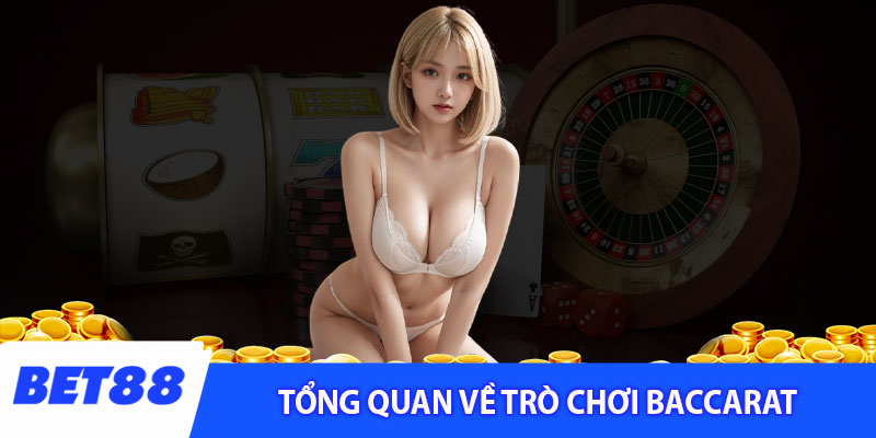 Tổng quan về trò chơi baccarat