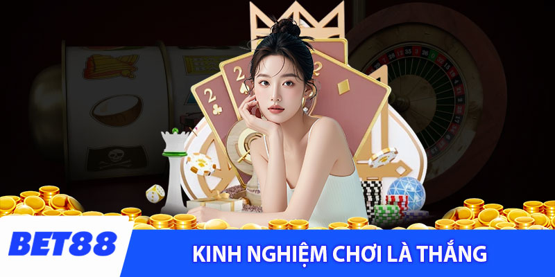 Kinh nghiệm chơi là thắng - Chiến thuật chơi hiệu quả