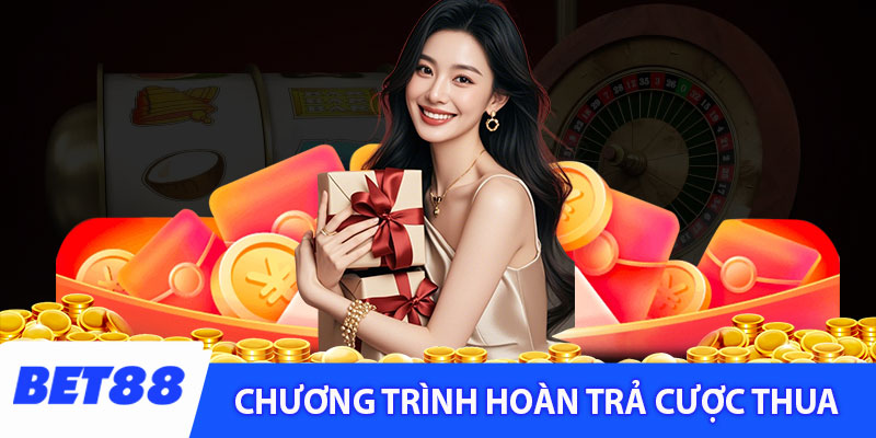 Tìm hiểu về chương trình hoàn trả cược thua tại Bet88