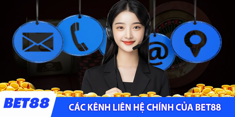 Các kênh liên hệ chính của nhà cái Bet88