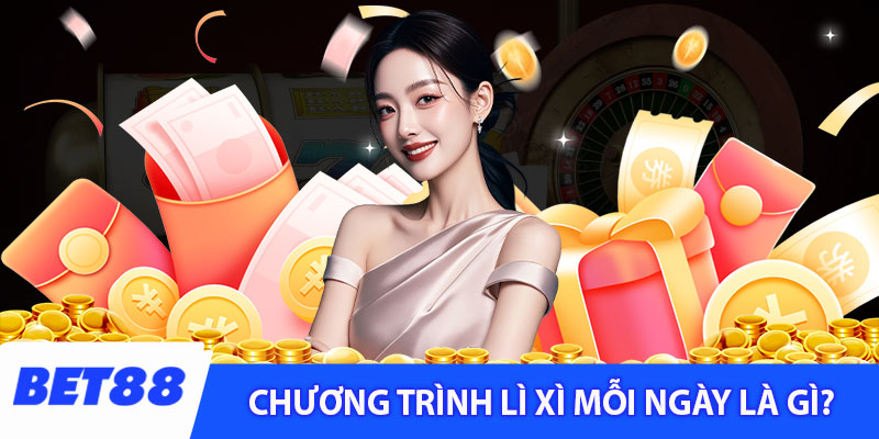 Chương trình lì xì mỗi ngày là gì?