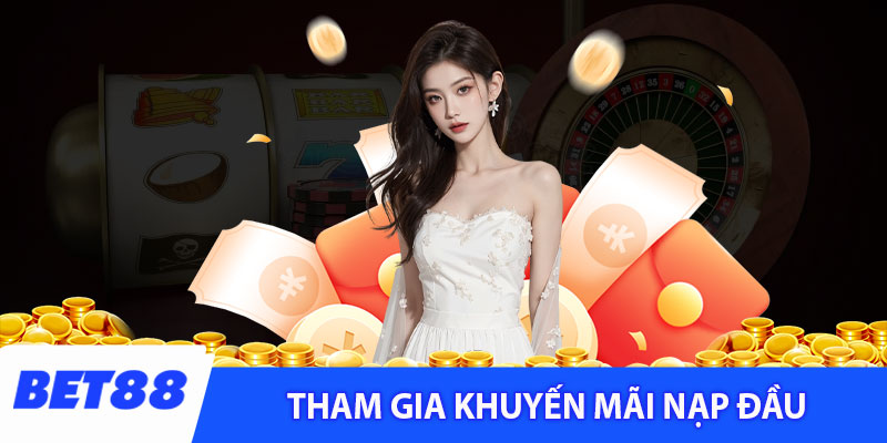 Tham gia khuyến mãi nạp đầu như thế nào?