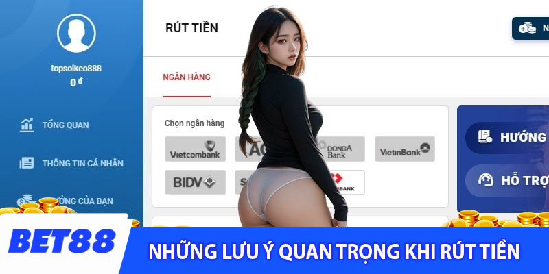 Những lưu ý quan trọng khi rút tiền Bet88