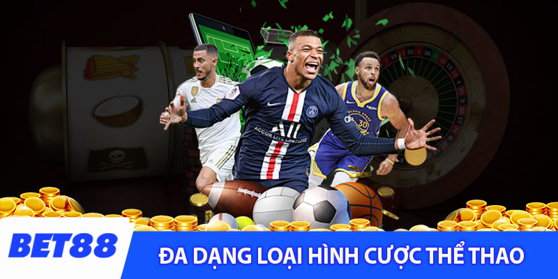 Đa dạng loại hình cược thể thao Bet88