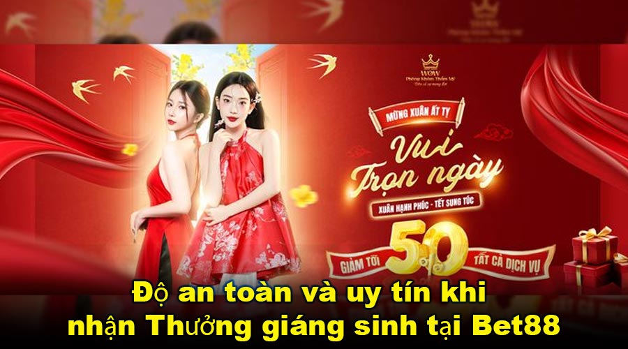 Độ an toàn và uy tín khi nhận Thưởng giáng sinh tại Bet88
